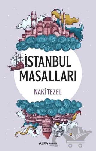 İstanbul Masalları – Naki Tezel – Alfa Yayınları kitap kapağı