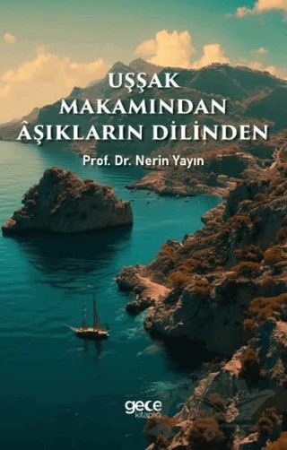 Uşşak Makamından Aşıkların Dilinden – Nerin Yayın – Gece Kitaplığı kitap kapağı