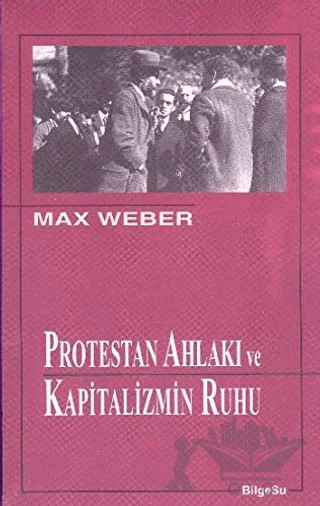 Protestan Ahlakı ve Kapitalizmin Ruhu – Max Weber – BilgeSu Yayıncılık kitap kapağı