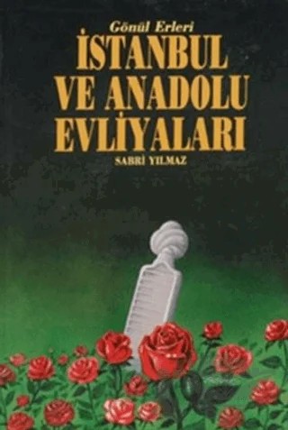 İstanbul ve Anadolu Evliyaları Cilt: 2 – Sabri Yılmaz – Huzur Yayınevi kitap kapağı