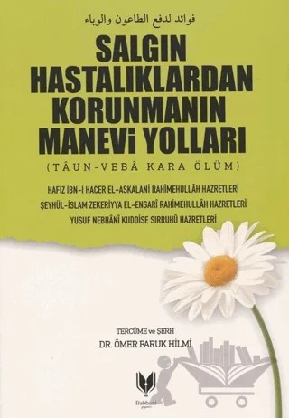 Salgın Hastalıklardan Korunmanın Manevi Yolları – İbn Hacer El-Askalani, İsmail İbn Yusuf Nebhani, Zekeriyya El-Ensari – Rabbani Yayınevi kitap kapağı