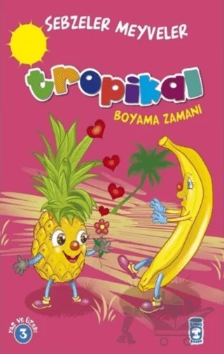 Tropikal Boyama Zamanı - Sebzeler Meyveler – Gökhan Gülkan – Timaş Çocuk kitap kapağı