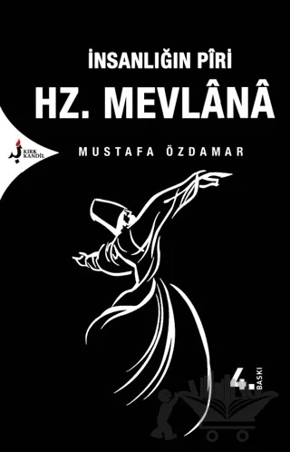 İnsanlığın Piri Hz. Mevlana – Mustafa Özdamar – Kırk Kandil Yayınları kitap kapağı