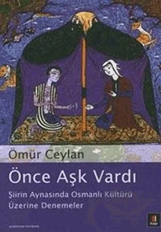 Önce Aşk Vardı – Ömür Ceylan – Kapı Yayınları kitap kapağı