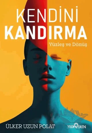 Kendini Kandırma – Ülker Uzun Polat – Yediveren Yayınları kitap kapağı
