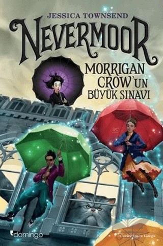 Nevermoor - Morrigan Crow'un Büyük Sınavı – Jessica Townsend – Domingo Yayınevi kitap kapağı