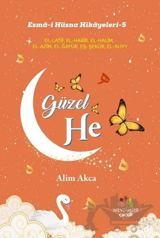 Güzel He - Esma-i Hüsna Hikayeleri 5 – Alim Akca – Mevsimler Kitap kitap kapağı