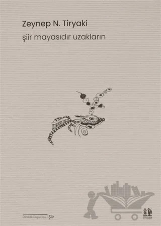 Şiir Mayasıdır Uzakların – Zeynep N. Tiryaki – Pikaresk Yayınevi kitap kapağı