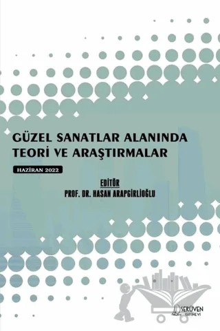Güzel Sanatlar Alanında Teori ve Araştırmalar - Haziran 2022 – Kolektif – Serüven Yayınevi kitap kapağı