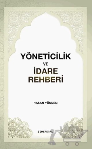 Yöneticilik ve İdare Rehberi – Hasan Yöndem – Semerkand Yayınları kitap kapağı
