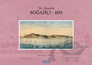 Bir Zamanlar Boğaziçi - 1851 – Osman Doğan, Sabit Tunç – Çamlıca Basım Yayın kitap kapağı