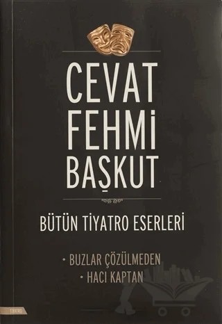 Bütün Tiyatro Eserleri: Buzlar Çözülmeden / Hacı Kaptan – Cevat Fehmi Başkut – İnkılap Kitabevi kitap kapağı