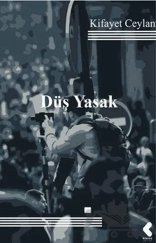 Düş Yasak – Kifayet Ceylan – Klaros Yayınları kitap kapağı
