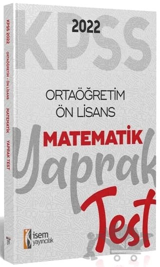 2022 KPSS Ortaöğretim Ön Lisans Matematik Yaprak Test – Kolektif – İSEM Yayıncılık kitap kapağı