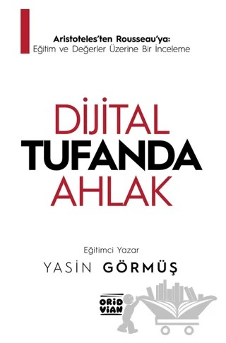 Dijital Tufanda Ahlak – Yasin Görmüş – Oridvian Yayınları kitap kapağı