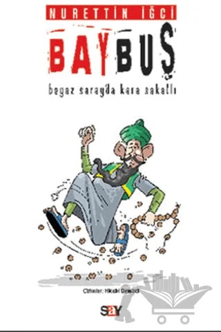Bay Buş Beyaz Saray’da Kara Sakallı – Nurettin İğci – Say Yayınları kitap kapağı