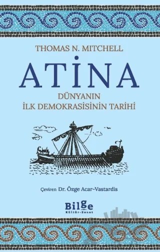 Atina Dünyanın İlk Demokrasisinin Tarihi – Thomas N. Mitchell – Bilge Kültür Sanat kitap kapağı
