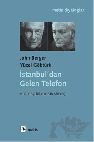 İstanbul'dan Gelen Telefon – John Berger, Yücel Göktürk – Metis Yayınları kitap kapağı