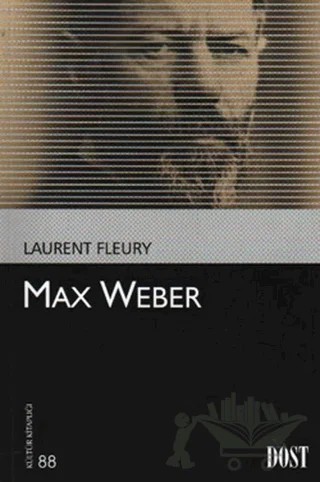 Max Weber – Laurent Fleury – Dost Kitabevi Yayınları kitap kapağı