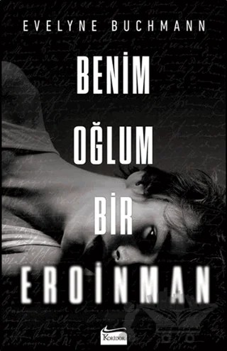 Benim Oğlum Bir Eroinman – Evelyne Buchmann – Koridor Yayıncılık kitap kapağı