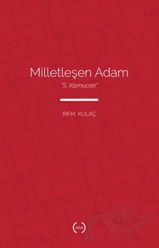 Milletleşen Adam - S. Kamucan – Rıfkı Kulaç – Islık Yayınları kitap kapağı