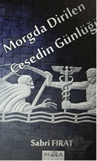 Morgda Dirilen Cesedin Günlüğü – Sabri Fırat – Mola Kitap kitap kapağı