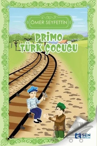 Primo Türk Çocuğu – Ömer Seyfettin – Sen Yayınları kitap kapağı