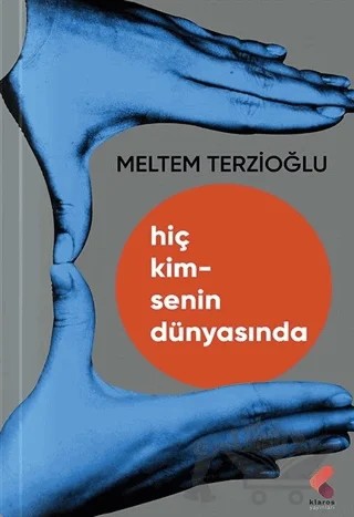 Hiç Kimsenin Dünyasında – Meltem Terzioğlu – Klaros Yayınları kitap kapağı