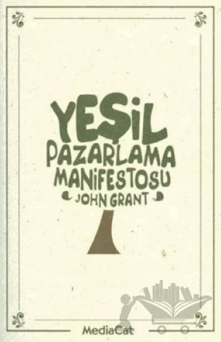 Yeşil Pazarlama Manifestosu – John Grant – MediaCat Kitapları kitap kapağı