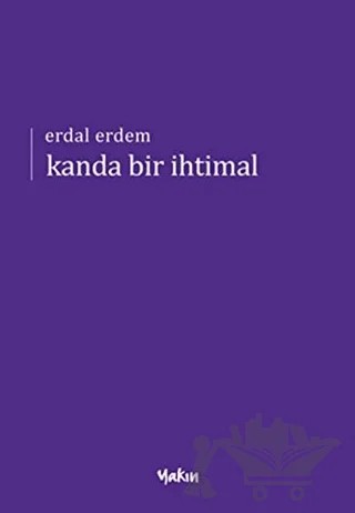 Kanda Bir İhtimal – Erdal Erdem – Yakın Kitabevi kitap kapağı