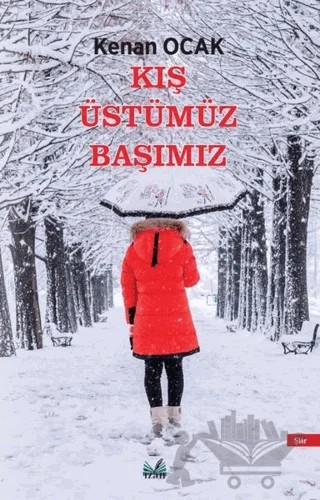 Kış Üstümüz Başımız – Kenan Ocak – İzan Yayıncılık kitap kapağı