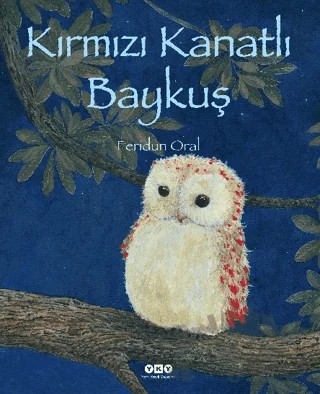 Kırmızı Kanatlı Baykuş – Feridun Oral – Yapı Kredi Yayınları kitap kapağı
