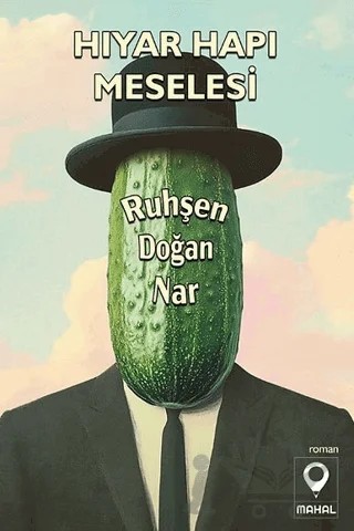 Hıyar Hapı Meselesi – Ruhşen Doğan Nar – Mahal Edebiyat kitap kapağı