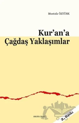 Kur’an’a Çağdaş Yaklaşımlar – Mustafa Öztürk – Ankara Okulu Yayınları kitap kapağı