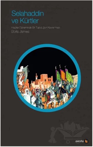 Selahaddin ve Kürtler – Boris James – Avesta Yayınları kitap kapağı