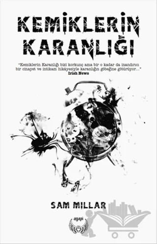 Kemiklerin Karanlığı – Sam Millar – Agapi Yayınları kitap kapağı
