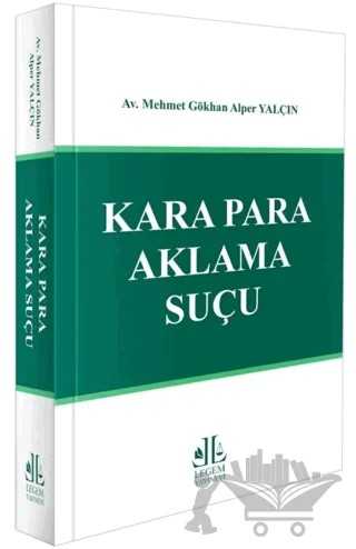 Kara Para Aklama Suçu – Mehmet Gökhan Alper Yalçın – Legem Yayınevi kitap kapağı