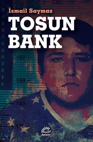 Tosun Bank – İsmail Saymaz – İletişim Yayınevi kitap kapağı