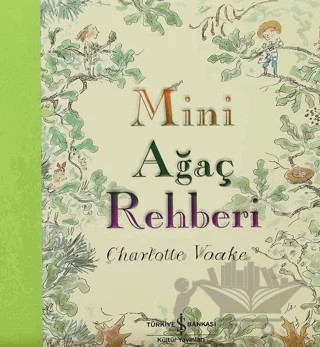 Mini Ağaç Rehberi – Charlotte Voake – İş Bankası Kültür Yayınları kitap kapağı