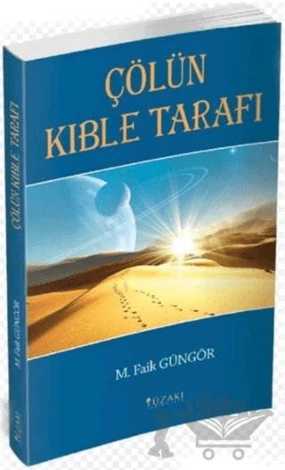 Çölün Kıble Tarafı – M. Faik Güngör – Yüzakı Yayıncılık kitap kapağı
