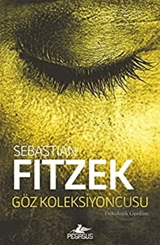 Göz Koleksiyoncusu – Sebastian Fitzek – Pegasus Yayınları kitap kapağı