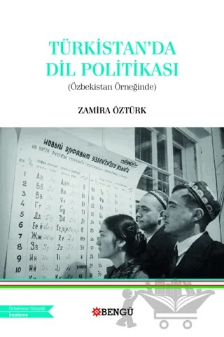 Türkistan’da Dil Politikası (Özbekistan Örneğinde) – Zamira Öztürk – Bengü Yayınları kitap kapağı
