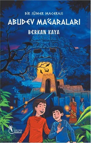 Bir Sümer Macerası Abudev Mağaraları – Berkan Kaya – Öğretmen Yazarlar kitap kapağı