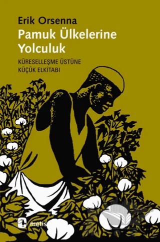 Pamuk Ülkelerine Yolculuk – Erik Orsenna – Metis Yayınları kitap kapağı