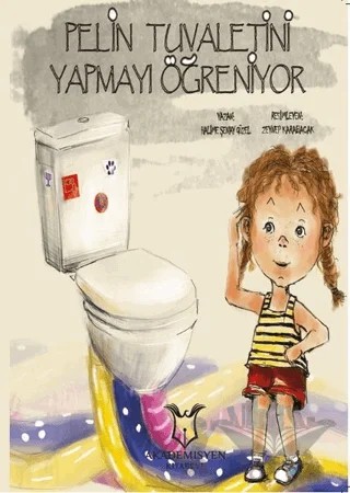 Pelin Tuvaletini Yapmayı Öğreniyor – Halime Şenay Güzel – Akademisyen Kitabevi kitap kapağı