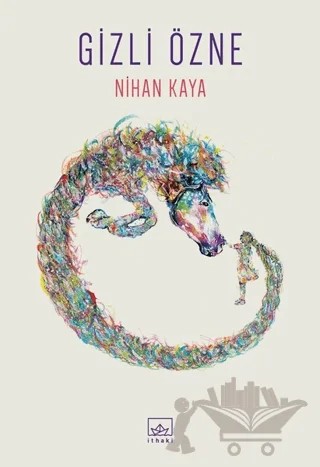 Gizli Özne – Nihan Kaya – İthaki Yayınları kitap kapağı