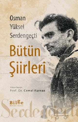 Osman Yüksel Serdengeçti Bütün Şiirleri – Cemal Kurnaz – Bilge Kültür Sanat kitap kapağı