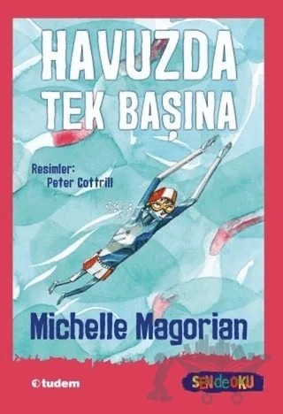 Havuzda Tek Başına - Sen de Oku – Michelle Magorian – Tudem Yayınları kitap kapağı