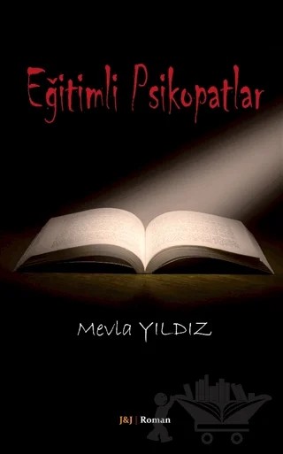 Eğitimli Psikopatlar – Mevla Yıldız – J&J Yayınları kitap kapağı