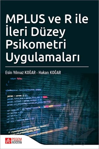 MPLUS ve R ile İleri Düzey Psikometri Uygulamaları – Hakan Koğar, Esin Yılmaz Koğar – Pegem Akademi Yayıncılık kitap kapağı